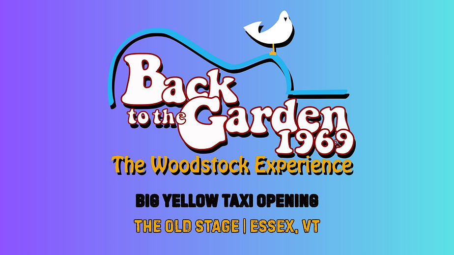 Back to the Garden - The Woodstock Experience w/Big Yellow Taxi opening - Movies Near Me, Showtimes Near Me, Theater Near Me, Theatre Near Me, Cinema Near Me